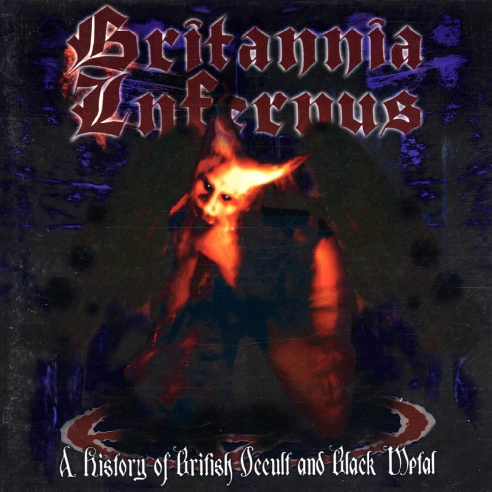 Britannia Infernus - A History Of British Occult And Black Metal