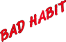 Bad Habit